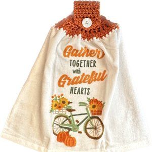 Kitchen Towel With Crochet Top/ Gather together with grateful hearts